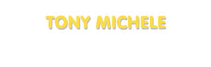 Der Vorname Tony Michele